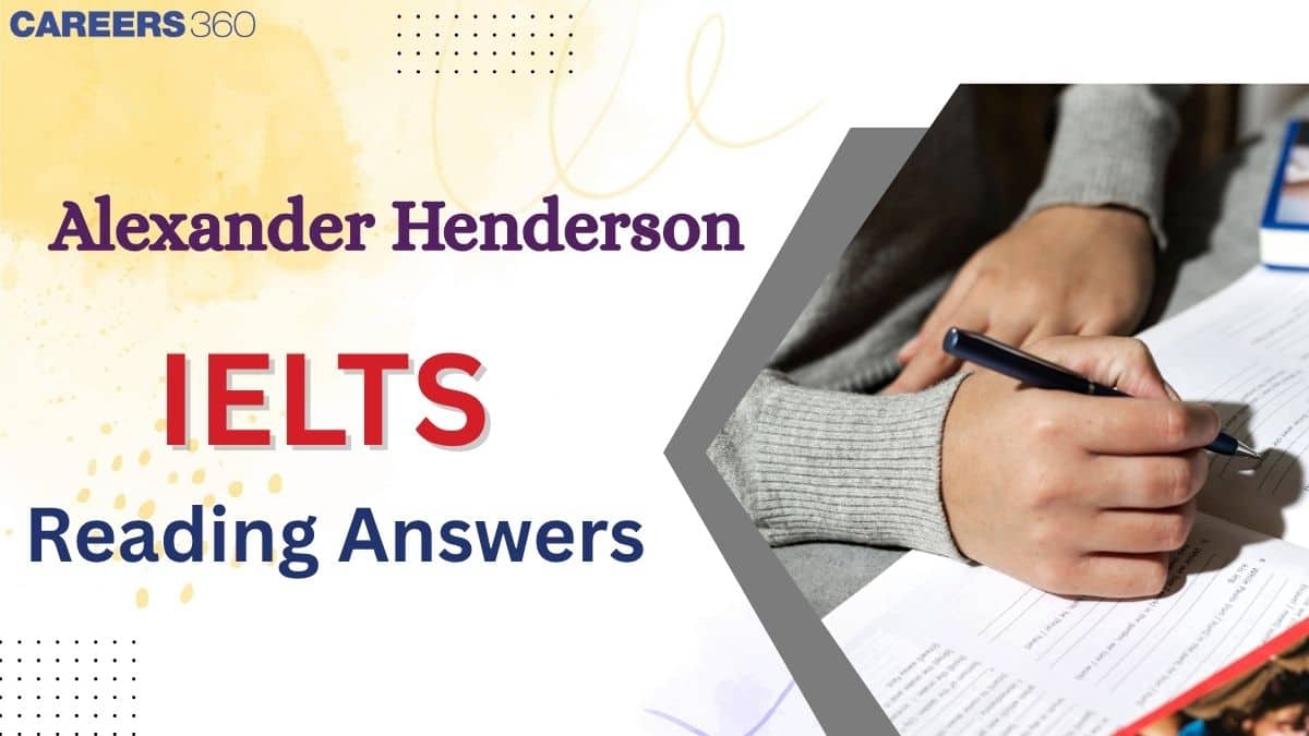 Alexander Henderson IELTS Reading Answers With Explanation